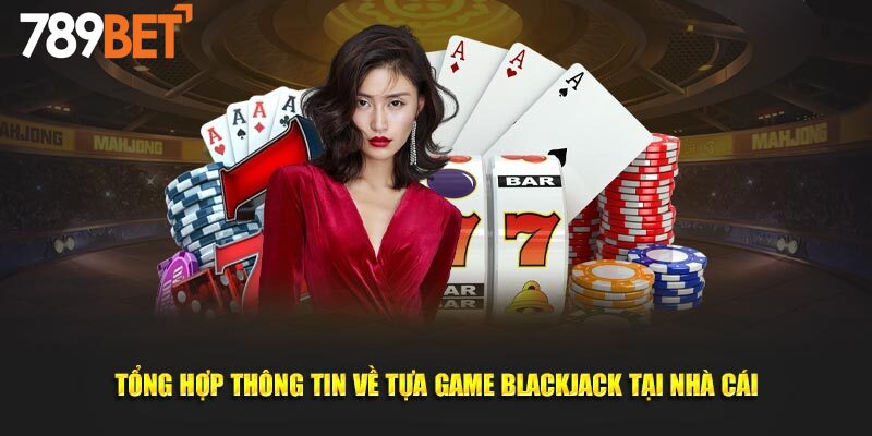 Giới thiệu tựa game blackjack hot hit của 789bet