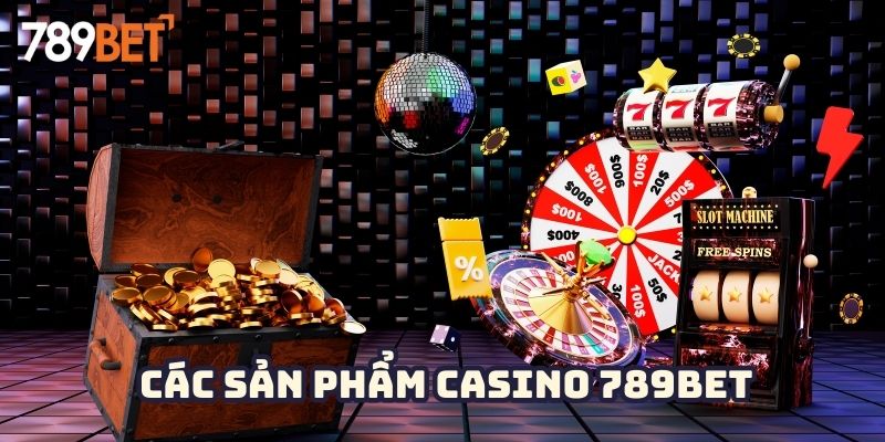 Đầy đủ các siêu phẩm độc đáo đầy màu sắc tại Casino 789BET