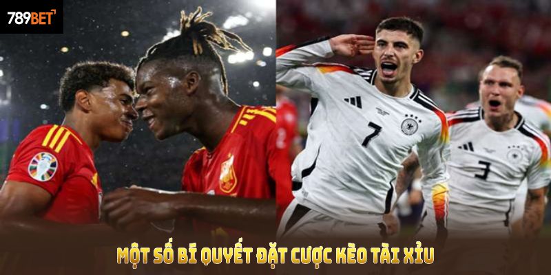 Một số bí quyết đặt cược kèo tài xỉu tại 789BET