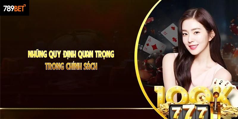 Những quy định quan trọng trong chính sách miễn trừ trách nhiệm 789Bet