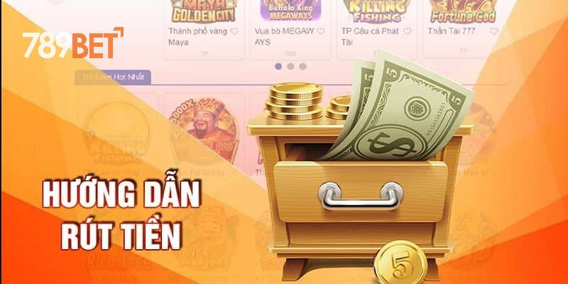 Hướng dẫn rút tiền tại 789bet